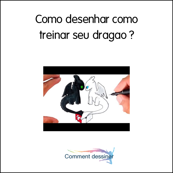 Como desenhar como treinar seu dragão